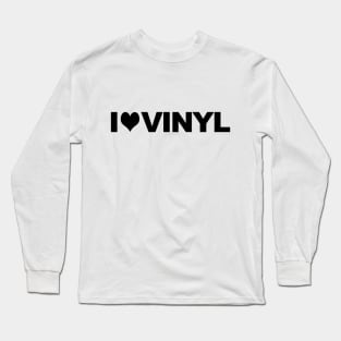 I Love Vinyl Long Sleeve T-Shirt